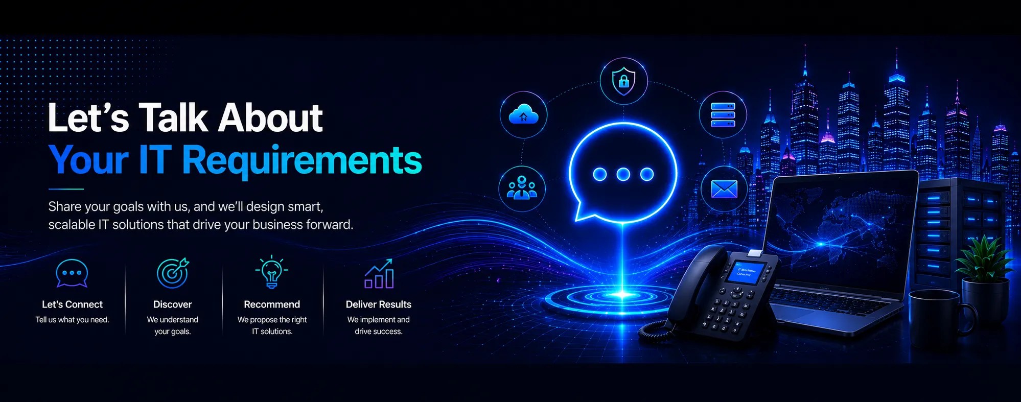 Let’s Talk About Your IT Requirements